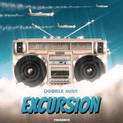 Double Mise - Excursion