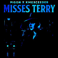Misses Terry X KMExceeder (Prod. SlitzWorld)