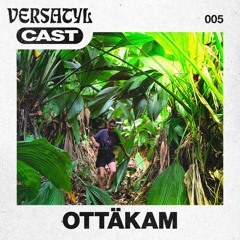 005 - VERSATYL CAST - OTTÄKAM