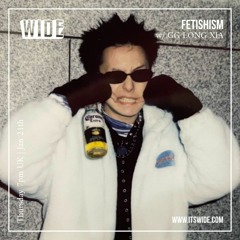 Fetishism w/ Kojikoji, special guest: GG LONG XIA - 18th Feb 2021