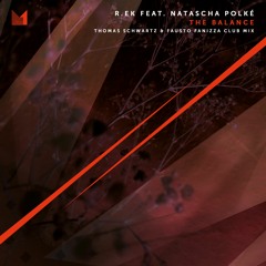 R.EK feat. Natasha Polké - The Balance (Thomas Schwartz & Fausto Fanizza Club Mix)