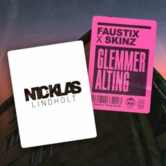Faustix - Glemmer Alting (Nicklas Lindholt Remix)