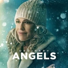 « Ordinary Angels » Streaming-VF en [FR!] — VOSTFR