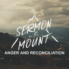 Anger and Reconciliation (Pastor Doug)