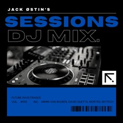 Jack Østin's Sessions 015 | Future Rave & Trance 2024 Mix | Armin van Buuren, David Guetta, MORTEN