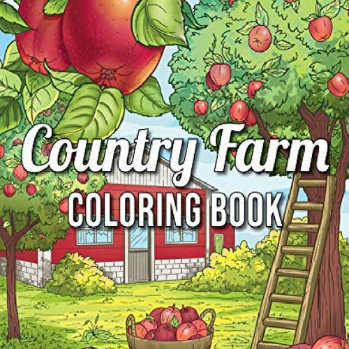Download Stream Download Pdf Country Farm Coloring Book An Adult Coloring Book With Charming Country By Charliewalls Listen Online For Free On Soundcloud