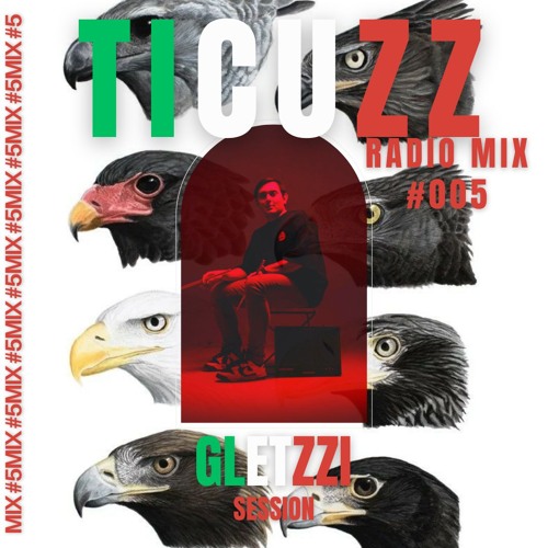 TICUZZ 005 - RADIO MIX GLETZZI