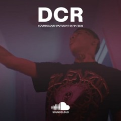 The DCR SoundCloud Spotlight: 05/14/23