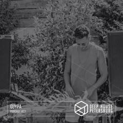 Guypa - Deep House Petersburg #77 [August 2020]