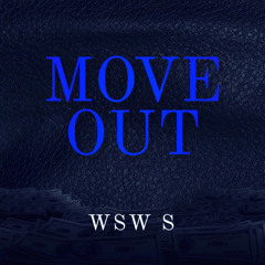 WSW S “Move Out” (Prod. By ReviloBeats)