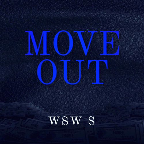 WSW S “Move Out” (Prod. By ReviloBeats)