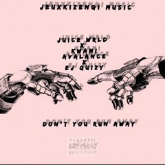 JUICE WRLD - Don't You Run Away feat Kwami Avalanche & Ej Quizy