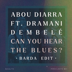 ¨Can You Hear The Blues? ¨ Abou Diarra Ft. Dramani Dembelé (Barda Edit) BSLT | PRCLST#01