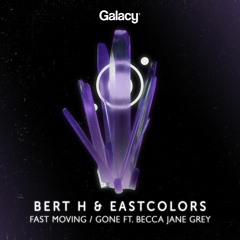 Bert H & EastColors - Gone (feat. Becca Jane Grey)