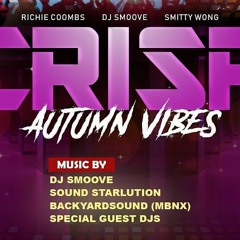 CRISP | AUTUMN VIBES SEPT 26 (MB-N-X | DJ SMOOVE | SPOILBRATTZ | SOUNDSTARLUTION)
