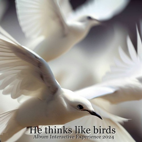 He Thinks Like Birds