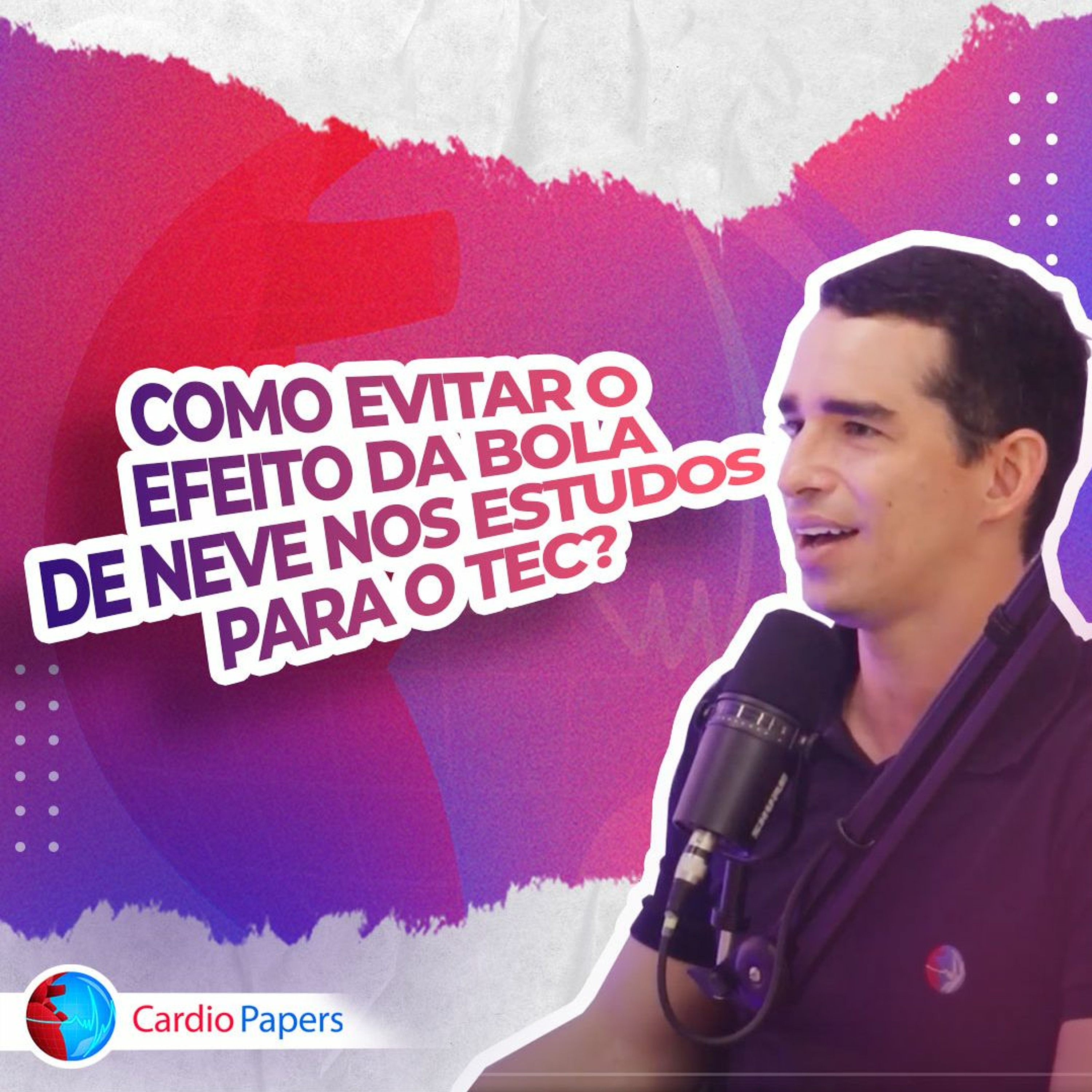 Como evitar o efeito da bola de neve nos estudos para o TEC? episode artwork