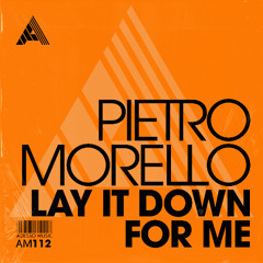 Pietro Morello - Lay It Down For Me [Adesso Music]