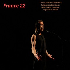 France 22 - (Concert poétique L'homme à la hache)