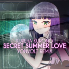 Kureha Kurono - Secret Summer Love (yonvolt Remix)
