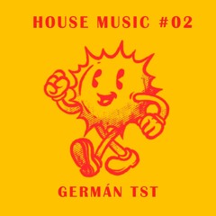 House Music #02 mixed by Germán Tst