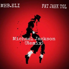 Michael Jaccson(remix) ft Fat Jahk TGL(prod.kyro)