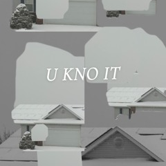 U Kno It (OG Version)