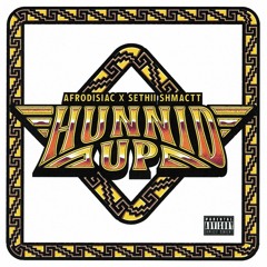 Hunnid Up ft Sethii Shmactt