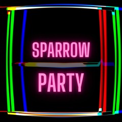 Sparrow - Party (Official Audio)