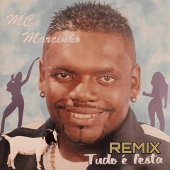Mc Marcinho - Tudo É Festa (Cabra Guaraná Remix)