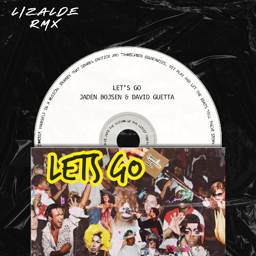 Lets Go - Jaden Bojsen & David Guetta (LIZALDE RMX) FILTER COPYRIGHT
