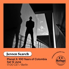 Refuge Worldwide: 100 Years of Colombia - Jeroen Search