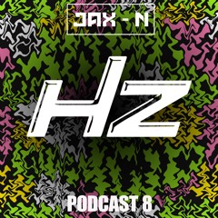 Hz Podcast with JAX-N 008