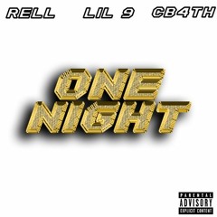 One Night Ft. Lil 9, CB4TH