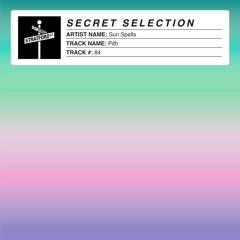 Sun Spells - Pith [Secret Selection]