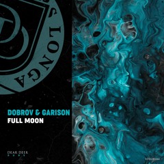 Dobrov & Gar1sson - Full Moon (Original Mix)