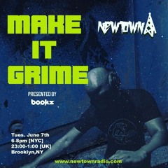 MAKE IT GRIME with Bookz 6-7-22