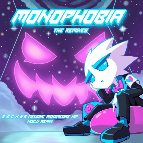 MONOPHOBIA (R O C K Y'S Melodic Riddimcore VIP)