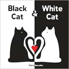 DOWNLOAD EBOOK 💜 Black Cat & White Cat: A High Contrast Sensory Board Book About Opp