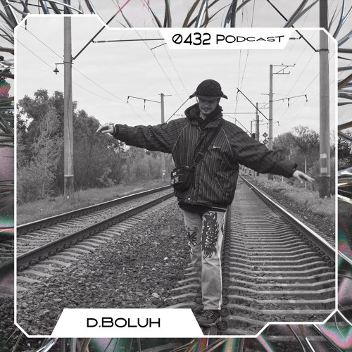 0432 PODCAST 002: D.Boluh