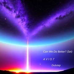 A V I O 7 - Can We Do Better (Set)