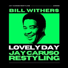 Bill Withers - Lovely Day (Jay Caruso Restyling) - JCR0002