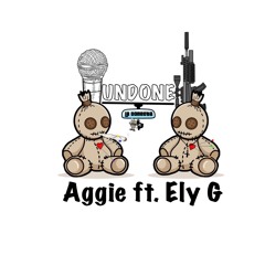 Aggie - Undone Ft Ely G