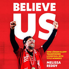 [Free] EPUB ✅ Believe Us: How Jürgen Klopp transformed Liverpool into title winners b