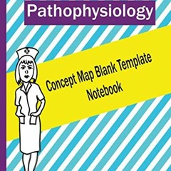 [VIEW] KINDLE PDF EBOOK EPUB Pathophysiology Concept Map Blank Template Notebook: Nursing School Med