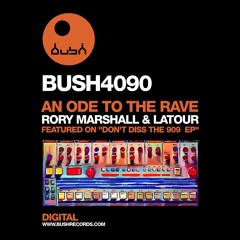 Rory Marshall, Latour - An Ode To The Rave (Radio Edit)(Bush Records)