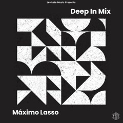 Deep In Mix 62 with Máximo Lasso