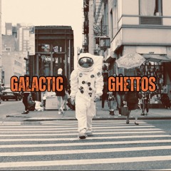 Galatic Ghettos