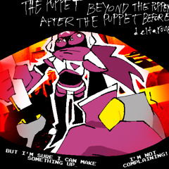 But I’m sure I can make something up… I’m not complaining! [PVpejam: The Puppet Beyond The Puppet After The Puppet Before Deltarune]