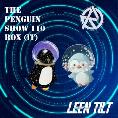 The Penguin Show (Episode 110) - Guest Mix Rox (IT)